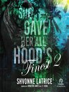 She Gave Her All to the Hood's Finest 2
